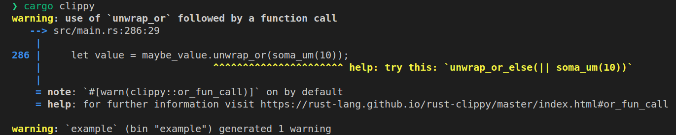 Print da execução do comando `cargo clippy`. A saída mostra uma linha específica de um arquivo main.rs, e temos destacado em amarelo parte do trecho de código que usa o método `unwrap_or`, com uma mensagem também em amarelo: "help: try this: unwrap_or_else".